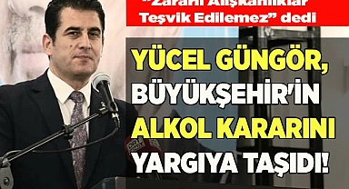 Denizli'de Yücel Güngör, Büyükşehir'in alkol kararını yargıya taşıdı