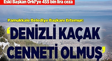 DENİZLİ KAÇAK CENNETİ OLMUŞ