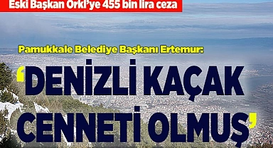 DENİZLİ KAÇAK CENNETİ OLMUŞ