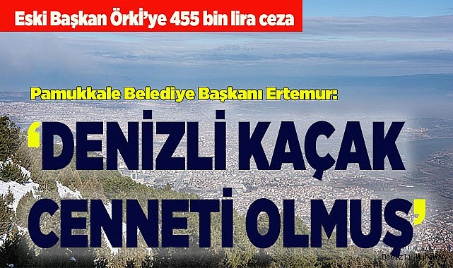 DENİZLİ KAÇAK CENNETİ OLMUŞ