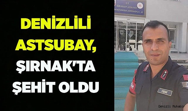 Denizlili Astsubay, Şırnak'ta şehit oldu