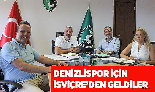 DENİZLİSPOR İÇİN İSVİÇRE’DEN GELDİLER