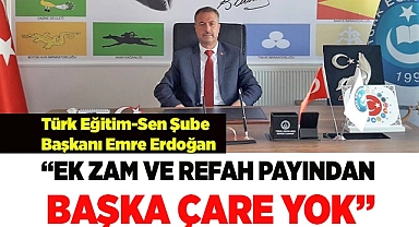 ERDOĞAN: "EK ZAM VE REFAH PAYINDAN BAŞKA ÇARE YOK"