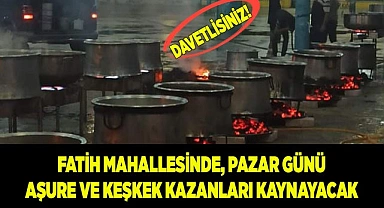 FATİH'TE 15 BİN KİŞİLİK AŞURE VE KEŞKEK HAYRI YAPILACAK