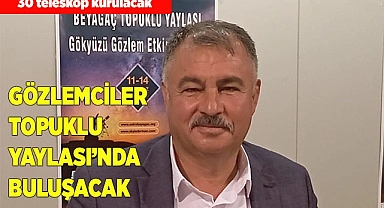 Gözlemciler Topuklu Yaylası’nda buluşacak
