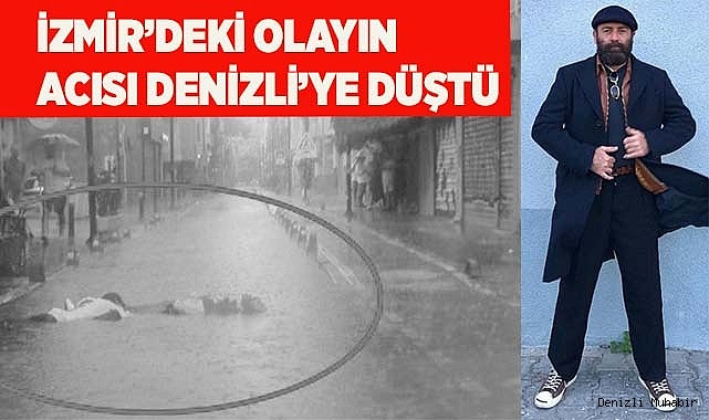 İzmir’deki olayın acısı Denizli’ye düştü
