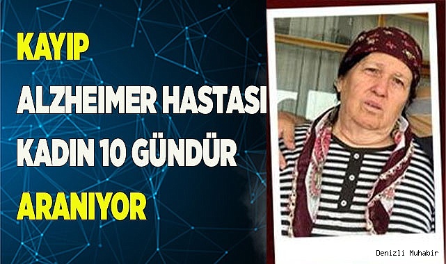 Kayıp kadın 10 gündür her yerde aranıyor