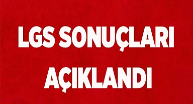 LGS sonuçları açıklandı
