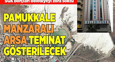 PAMUKKALE MANZARALI ARSA TEMİNAT GÖSTERİLECEK