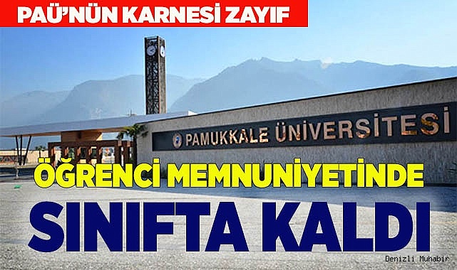 PAÜ, ÖĞRENCİ MEMNUNİYETİNDE SINIFTA KALDI