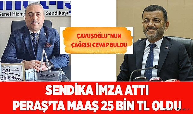 PERAŞ'TA EN DÜŞÜK MAAŞ 25 BİN TL OLDU