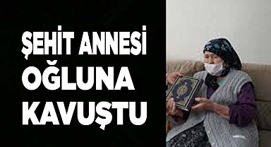 Şehit annesi oğluna kavuştu