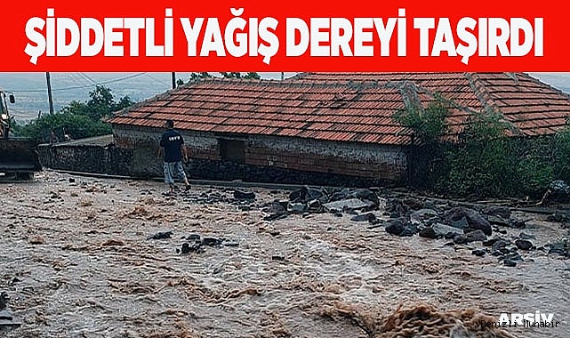 Şiddetli yağış dereyi taşırdı