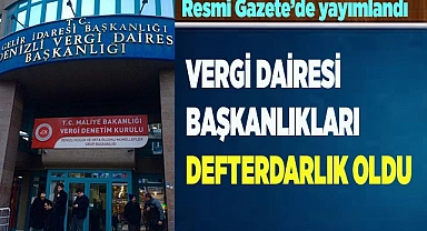 VERGİ DAİRESİ BAŞKANLIKLARI DEFTERDARLIK OLDU