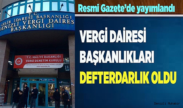 VERGİ DAİRESİ BAŞKANLIKLARI DEFTERDARLIK OLDU