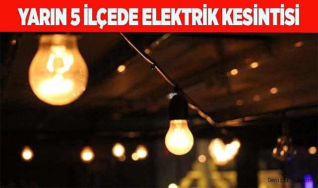 YARIN 5 İLÇEDE ELEKTRİK KESİNTİSİ