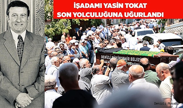 YASİN TOKAT SON YOLCULUĞUNA UĞURLANDI