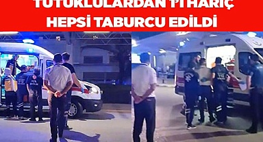 Zehirlenen tutuklulardan 1’i hariç hepsi taburcu edildi
