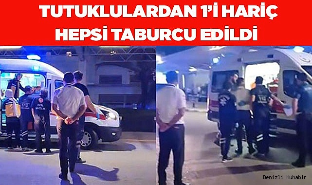 Zehirlenen tutuklulardan 1’i hariç hepsi taburcu edildi