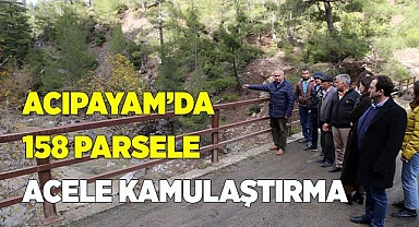 ACIPAYAM’DA 158 PARSELE ACELE KAMULAŞTIRMA