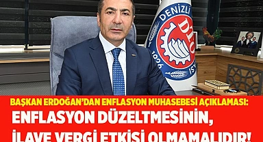 BAŞKAN ERDOĞAN’DAN ENFLASYON MUHASEBESİ AÇIKLAMASI