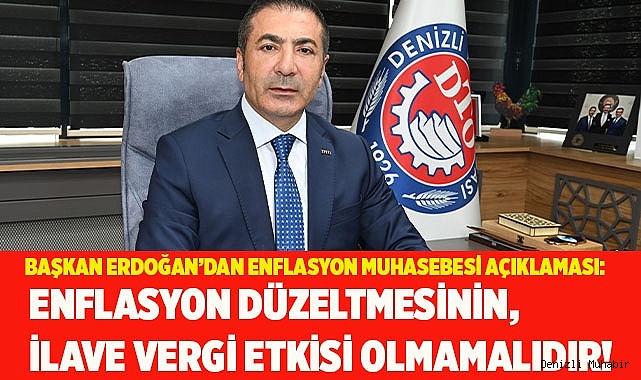 BAŞKAN ERDOĞAN’DAN ENFLASYON MUHASEBESİ AÇIKLAMASI