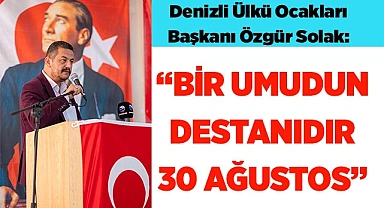“BİR UMUDUN DESTANIDIR 30 AĞUSTOS”