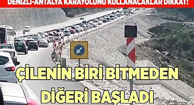 ÇİLENİN BİRİ BİTMEDEN DİĞERİ BAŞLADI