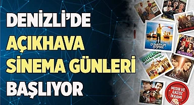 Denizli’de Açıkhava sinema günleri başlıyor