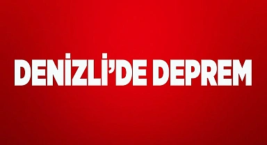 Denizli’de deprem