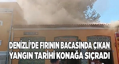 Denizli’de fırının bacasında çıkan yangın tarihi konağa sıçradı