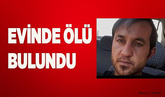 Evinde ölü bulundu