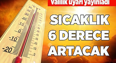 HAVA SICAKLIKLARI 6 DERECE ARTACAK