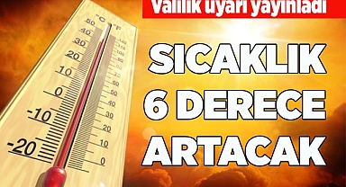 HAVA SICAKLIKLARI 6 DERECE ARTACAK