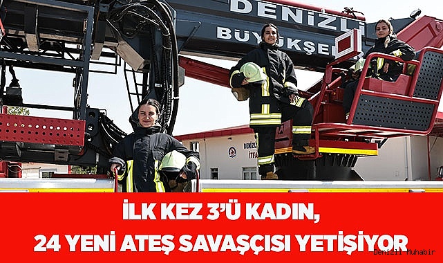 İlk kez 3’ü kadın, 24 yeni ateş savaşçısı yetişiyor