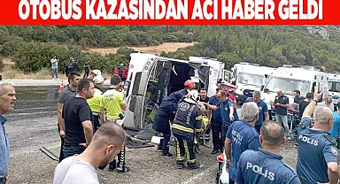 Otobüs kazasından acı haber geldi