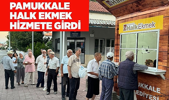 PAMUKKALE HALK EKMEK HİZMETE GİRDİ
