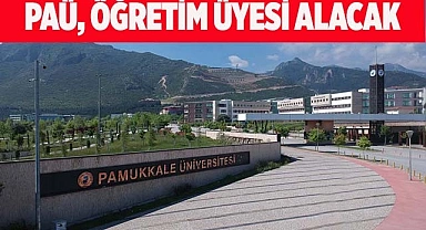 PAÜ, ÖĞRETİM ÜYESİ ALACAK