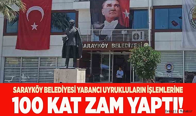 SARAYKÖY BELEDİYESİ YABANCI UYRUKLULARIN İŞLEMLERİNE 100 KAT ZAM YAPTI!