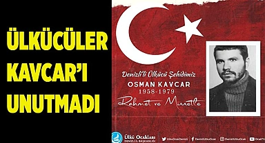 ÜLKÜCÜLER’DEN  ŞEHİT OSMAN KAVCAR’I ANMA ETKİNLİĞİ