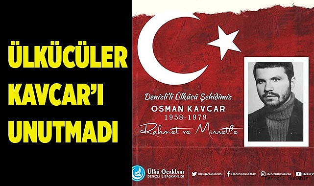 ÜLKÜCÜLER’DEN  ŞEHİT OSMAN KAVCAR’I ANMA ETKİNLİĞİ