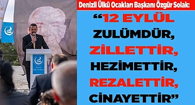 “12 EYLÜL ZULÜMDÜR, ZİLLETTİR, HEZİMETTİR, REZALETTİR, CİNAYETTİR”