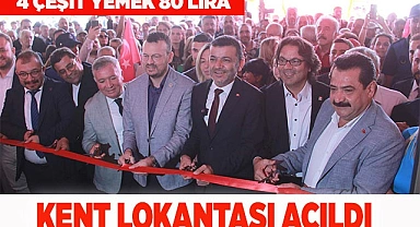 4 ÇEŞİT YEMEĞİN 80 LİRA OLDUĞU KENT LOKANTASI AÇILDI