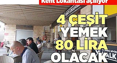 4 ÇEŞİT YEMEK 80 LİRA OLACAK