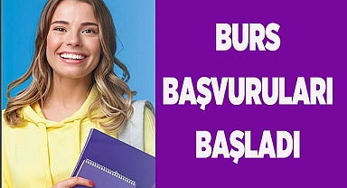Burs başvuruları başladı
