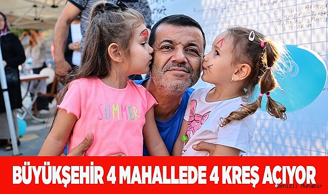 Büyükşehir 4 mahallede 4 kreş açıyor