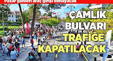 Çamlık Bulvarı Pazar günleri trafiğe kapatılacak