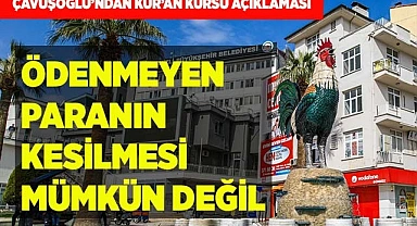 ÇAVUŞOĞLU 'ÖDENMEYEN PARANIN KESİLMESİ MÜMKÜN DEĞİL'
