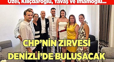 CHP’NİN ZİRVESİ DENİZLİ’DE BULUŞACAK