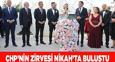 CHP'NİN ZİRVESİ NİKAH'TA BULUŞTU